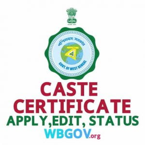 castcertificatewb.gov.in Caste Certificate Apply: Status, Download, Edit 