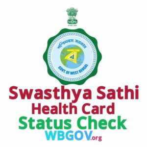 Swasthya Sathi Card Status Check Online @ swasthyasathi.gov.in