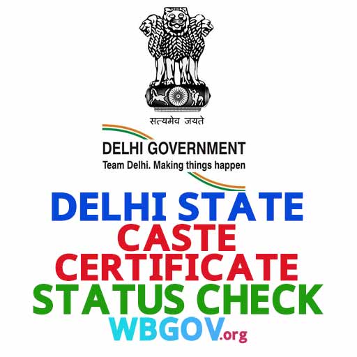 Delhi Caste Certificate Status Check Online @ edistrict.delhigovt.nic.in