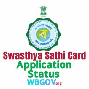 Swasthya Sathi Card Application Status at swasthyasathi.gov.in